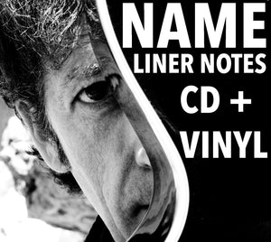 Your Name In The Liner Notes + signed CD & Vinyl + Digital Download! (only available until March 8th)